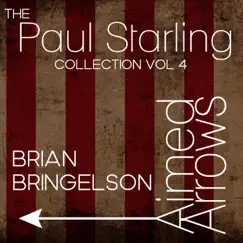 The Paul Starling Collection Vol 4 Aimed Arrows - EP by Brian Bringelson album reviews, ratings, credits