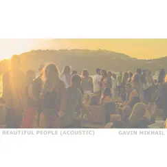 Beautiful People (Acoustic) - Single by Gavin Mikhail album reviews, ratings, credits