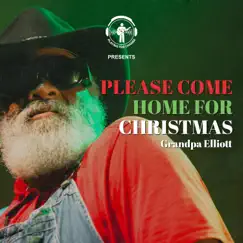 Please Come Home For Christmas - Single by Grandpa Elliott album reviews, ratings, credits