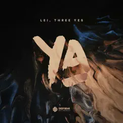 Ya - Single by Lei & Three Yes album reviews, ratings, credits