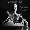 Work 2 Da Bone (feat. P.N.G.) - Single album lyrics, reviews, download