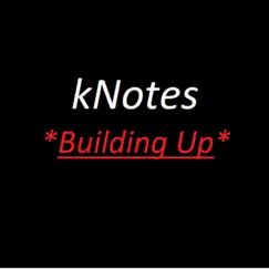 Building Up - Single by Knotes album reviews, ratings, credits