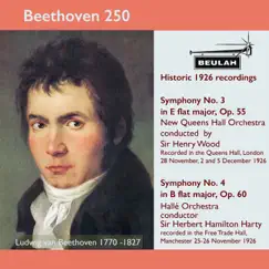 Beethoven 250 Historic 1926 Recordings Symphonies 3 and 4 by Sir Henry Wood, Sir Herbert Hamilton Harty, New Queen's Hall Orchestra & Hallé album reviews, ratings, credits