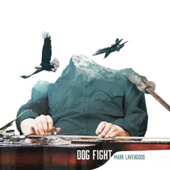 Dogfight - Single by Mark Lavengood album reviews, ratings, credits