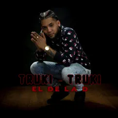 Truki Truki - Single by El de la D album reviews, ratings, credits