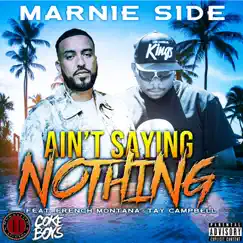 Ain't Saying Nothing (feat. French Montana & Tay Campbell) Song Lyrics