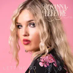 Letting Go - Single by Rosanna Lefevre album reviews, ratings, credits