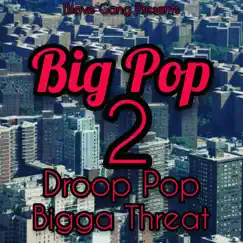 Big Pop 2 by Bigga Threat album reviews, ratings, credits