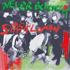 Never Believe It - Single by Stash Lomain album reviews, ratings, credits