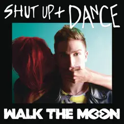 Shut Up and Dance (White Panda Remix) - Single by WALK THE MOON album reviews, ratings, credits