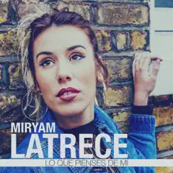 Lo Que Pienses de Mí - Single by Miryam Latrece album reviews, ratings, credits