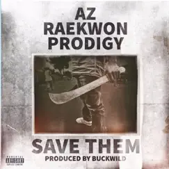 Save Them (feat. Raekwon & Prodigy) - Single by AZ album reviews, ratings, credits