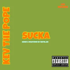 Sucka - Single by Kev the Pope album reviews, ratings, credits