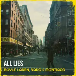 All Lies - Single by Boyle Laden, Vado & montiago album reviews, ratings, credits