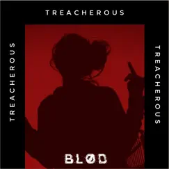Treacherous - Single by BLØD album reviews, ratings, credits