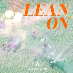 Lean On (Extended) - Single by Campsite Dream album reviews, ratings, credits