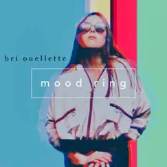 Mood Ring by Bri Ouellette album reviews, ratings, credits