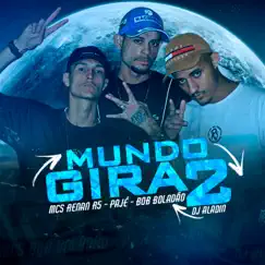 Mundo Gira 2 - Single by MC Renan R5, MC Pajé & MC Bob Boladão album reviews, ratings, credits