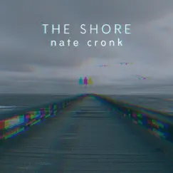 The Shore - Single by Nate Cronk album reviews, ratings, credits