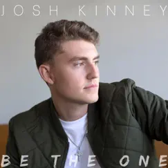 Be the One - Single by Josh Kinney album reviews, ratings, credits