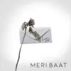 Meri Baat - Single album lyrics, reviews, download