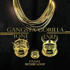 Gangsta Gorilla (feat. Parrê) - Single by Ioni, Enrp & Richie Loop album reviews, ratings, credits