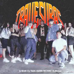 Travesuras - Single by Bairon The Choke, El Malilla, Dj Bulbo & Dj Teack album reviews, ratings, credits