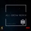 As I Grow (feat. Jokilla) [Remix] - Single album lyrics, reviews, download