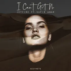 I Can't Get No (feat. Sapir Amar) - Single by JETFIRE album reviews, ratings, credits