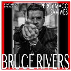 Bruce Rivers (feat. Sam Wes) - Single by Percy Macc album reviews, ratings, credits