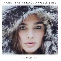 Hark! The Herald Angels Sing - Single by Ali Fulbright album reviews, ratings, credits