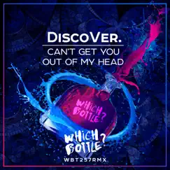Can’t Get You Out of My Head - Single by DiscoVer. album reviews, ratings, credits