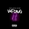 Wrong (feat. LaRae SaBom & DopeBoyDuce) - Single album lyrics, reviews, download