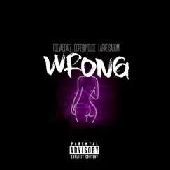 Wrong (feat. LaRae SaBom & DopeBoyDuce) - Single by Foevabeatz album reviews, ratings, credits