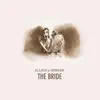 The Bride - Single album lyrics, reviews, download
