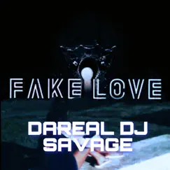 Fake Love by Dareal DJ Savage album reviews, ratings, credits