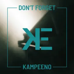 Don't Forget - Single by Kampeeno album reviews, ratings, credits