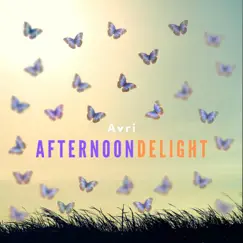 Afternoon Delight - Single by Avri album reviews, ratings, credits