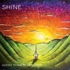 Shine by Ghost Town Blues Band album reviews, ratings, credits