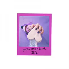 Give Your Heart a Break - Single by Syd. album reviews, ratings, credits