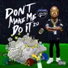 Don’t Make Me Do It 2.0 - Single album lyrics, reviews, download