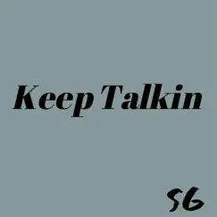 Keep Talkin (feat. Del. B) - Single by SG album reviews, ratings, credits