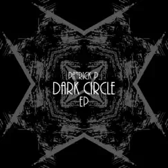 Dark Circle EP by Patrick P. album reviews, ratings, credits