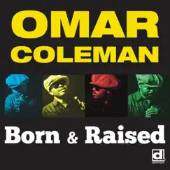 Born & Raised by Omar Coleman album reviews, ratings, credits