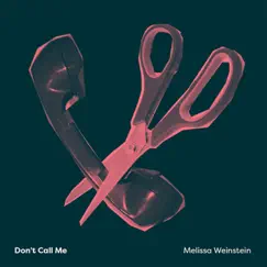 Don't Call Me - Single by Melissa Weinstein album reviews, ratings, credits