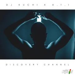 Discovery Channel (feat. ATI) - Single by DJ Kuchi album reviews, ratings, credits