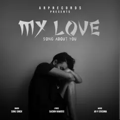 My Love (Song About You) - Single by Sonu Singh album reviews, ratings, credits