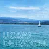 Uomo dei sogni (feat. Nic) - Single album lyrics, reviews, download