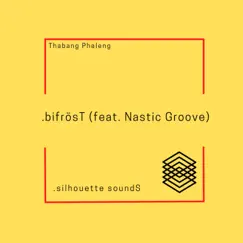 BifrösT (feat. Nastic Groove) - Single by Thabang Phaleng album reviews, ratings, credits