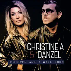 Whisper and I Will Know - Single by Christine A & Danzel album reviews, ratings, credits